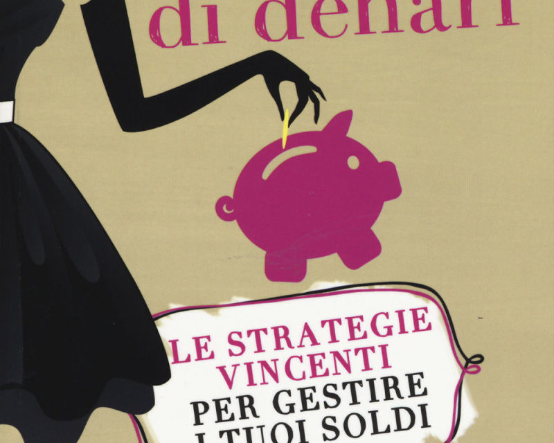 Quali sono le strategie per gestire i soldi ? Spiega tutto Debora Rosciani in un libro.