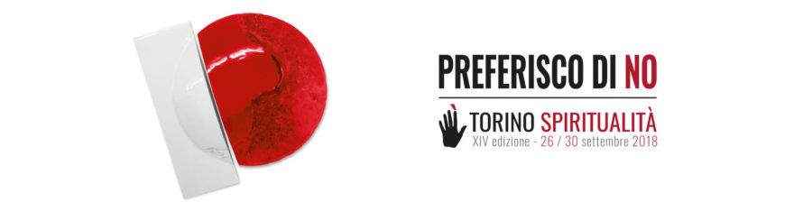 Torino Spiritualità dice: «I would prefer not to». Un Preferirei di No, che aiuta a crescere.