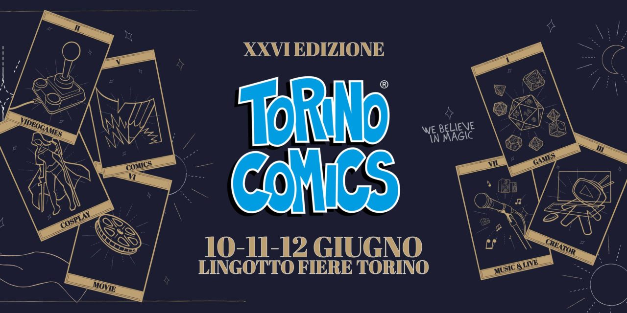 Ritorna dal 10 al 12 giugno la XXVI edizione di Torino Comics